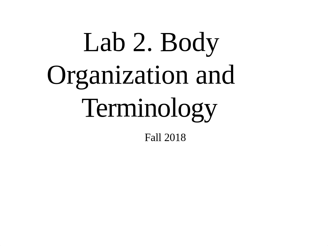 A&P 1 Lab 2. Body Organization and Terminology Fall 2018.pptx_duxgi1t1389_page1