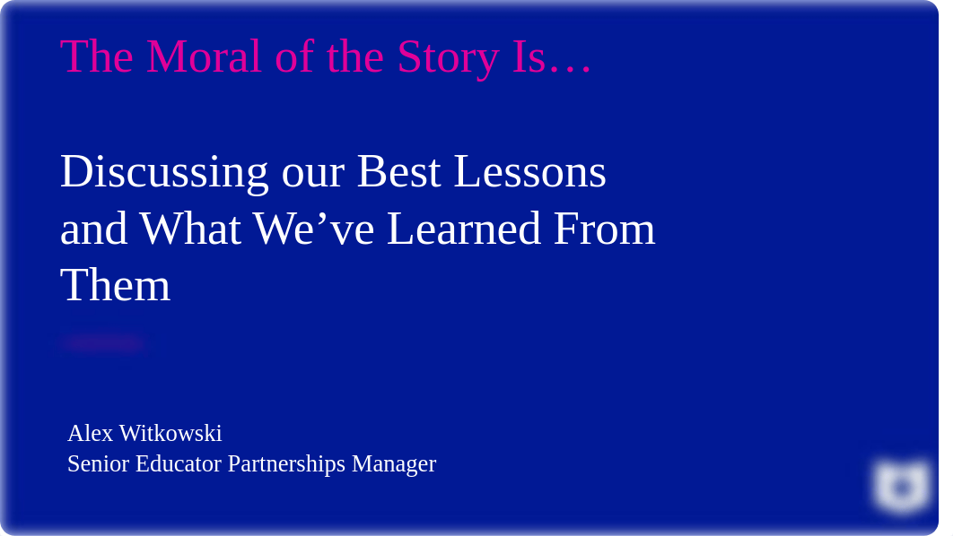 The Moral of the Story Is_ Discussing Our Best Lessons and What We've Learned From Them.pptx_duxqcuo7dzi_page1