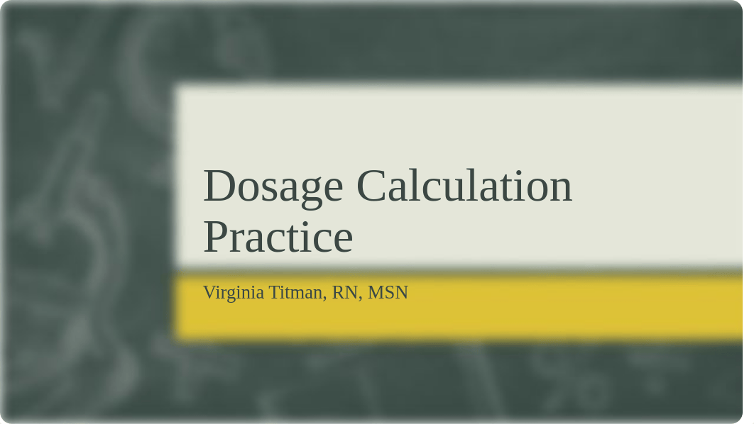 Dosage Calculation Practice 2.pptx_duzxfbqd5w1_page1