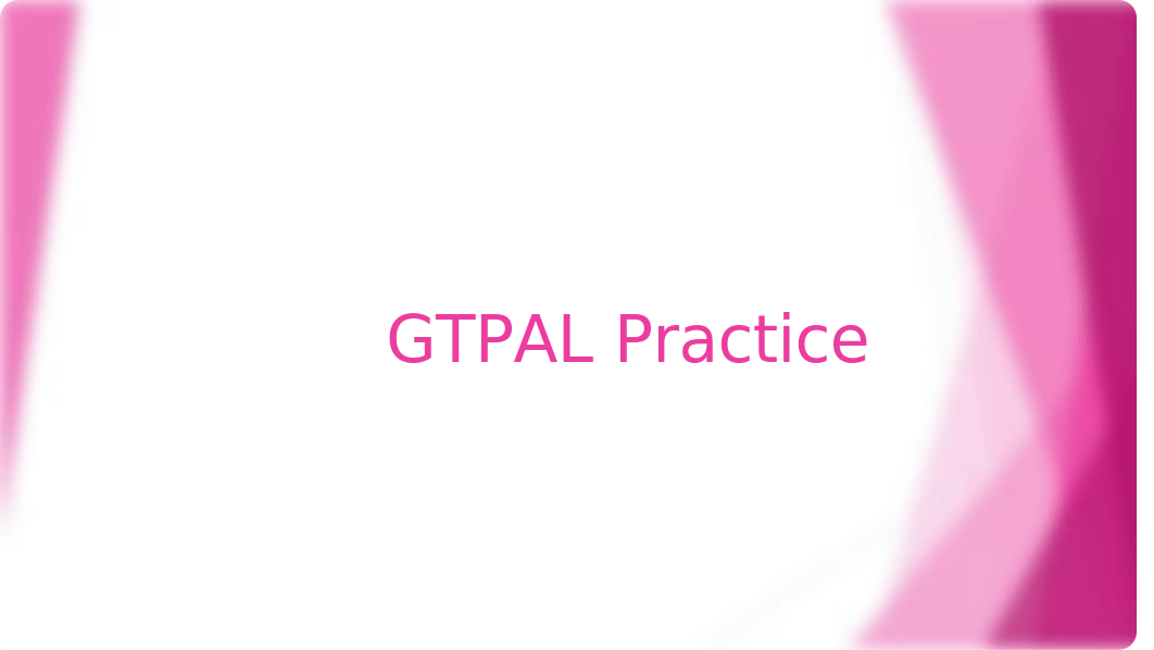 Week 2 GTPAL Practice Final.ppt_dv25o1j8xye_page1