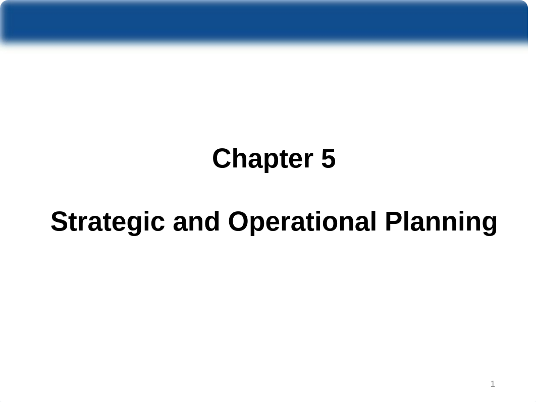 Ch. 5 - Strategic and Operational Planning(2).pptx_dv36bgkwvm4_page1