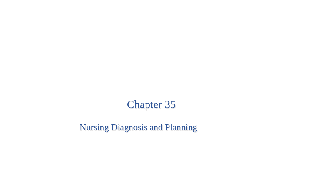 Chapter 35 Nursing Diagnosis and Planning.pptx_dv7n9hccdpn_page1