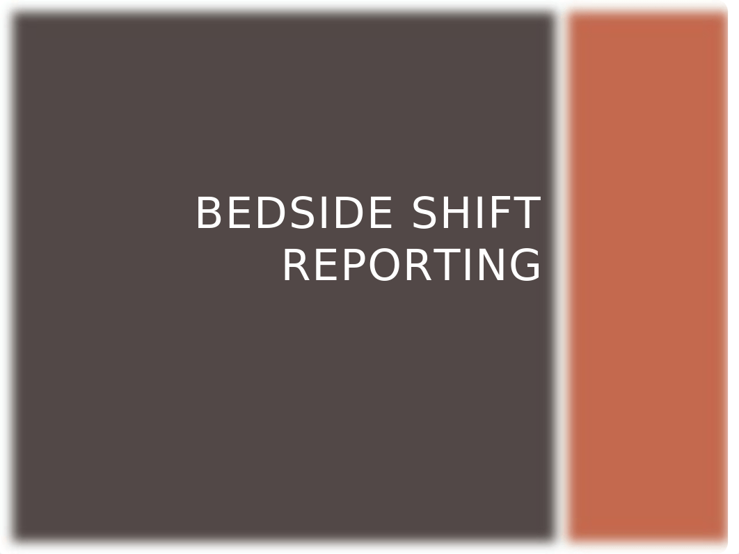 Team 1_Bedside Shift Report.pptx_dv8wxmycr1u_page1