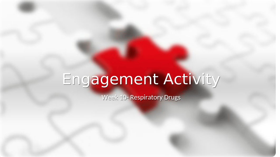 Wk10- Respiratory Drugs- Engagment Activity.pptx_dv95tcxn6zi_page1