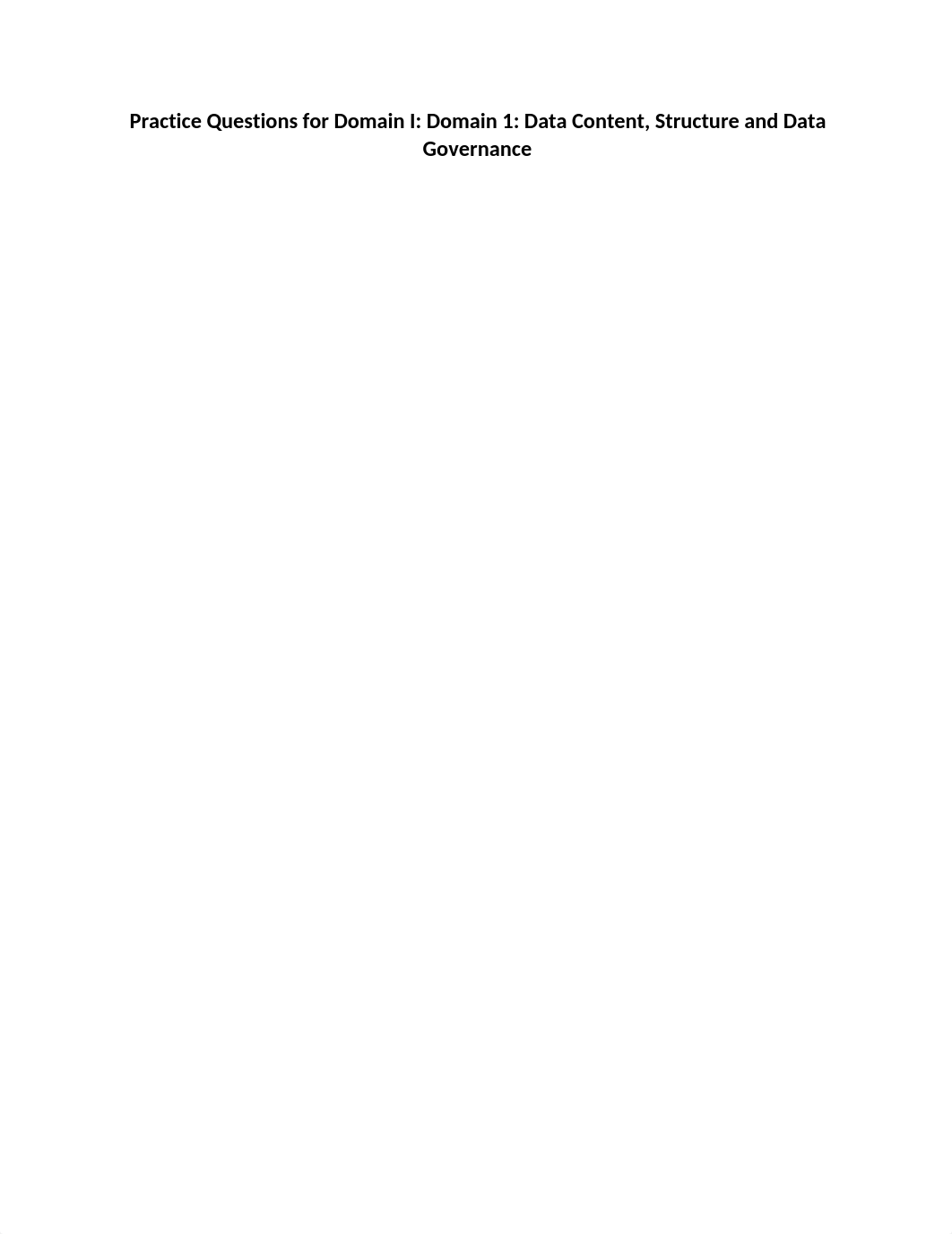 Domain 1 Data Content, Structure and Data Governance Practice Questions.docx_dv9nktg0uxz_page1