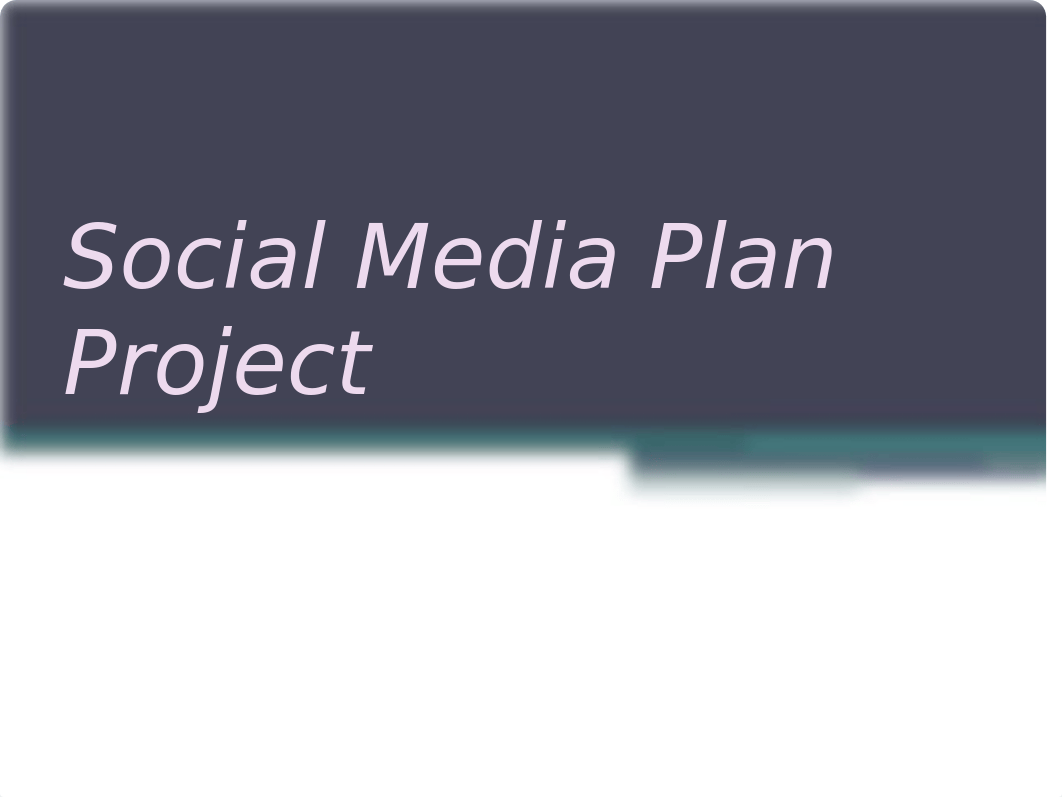 Social Media Plan Project.pptx_dvechgoicr2_page1