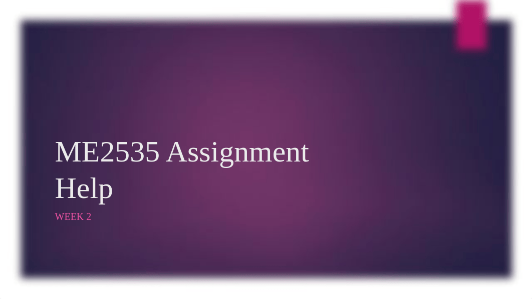 ME2535 Week 2 Presentation.pptx_dvfdnbhap4i_page1