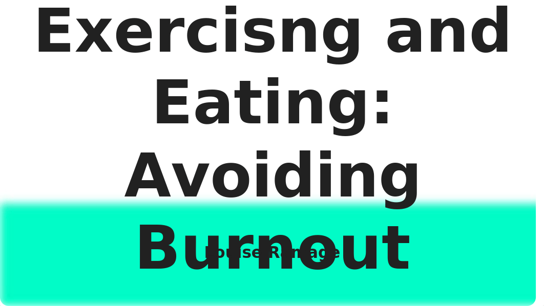 Healthy Exercisng and Eating: Avoiding Burnout_dvfy7dla0i9_page1