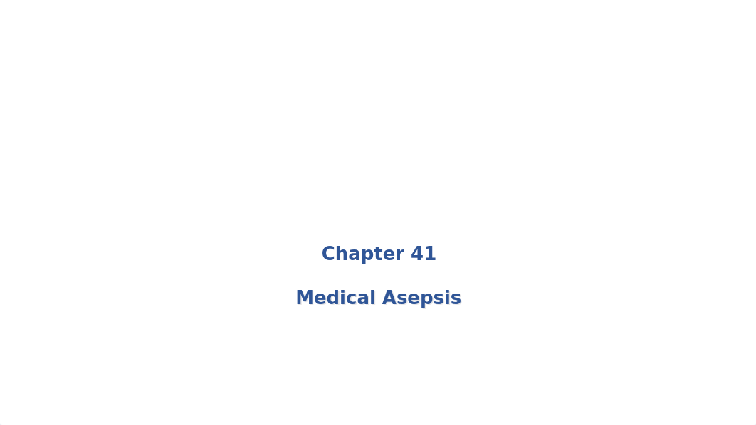 Chapter 41 Medical Asepsis.pptx_dvifydtx5q7_page1