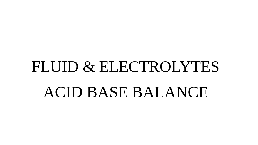 FLUID & ELECTROLYTES.ppt_dvixesprp6q_page1