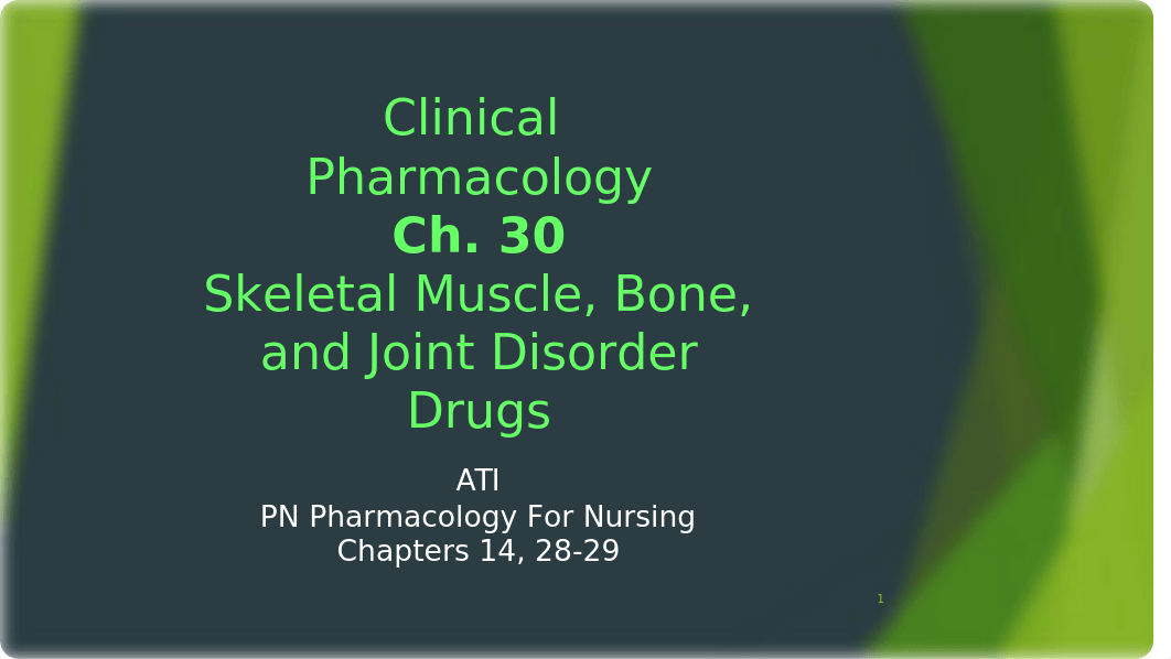 Ch 30 Skeletal Muscle Bone and Joint Disorder Drugs Presentation.pptx_dvpti7rmm3e_page1