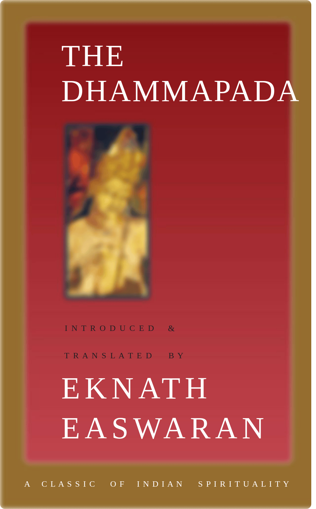 Essence of the Dhammapada the Buddhas call to nirvana (Eknath, Easwaran) (z-lib.org).pdf_dvtjs8shlnz_page1