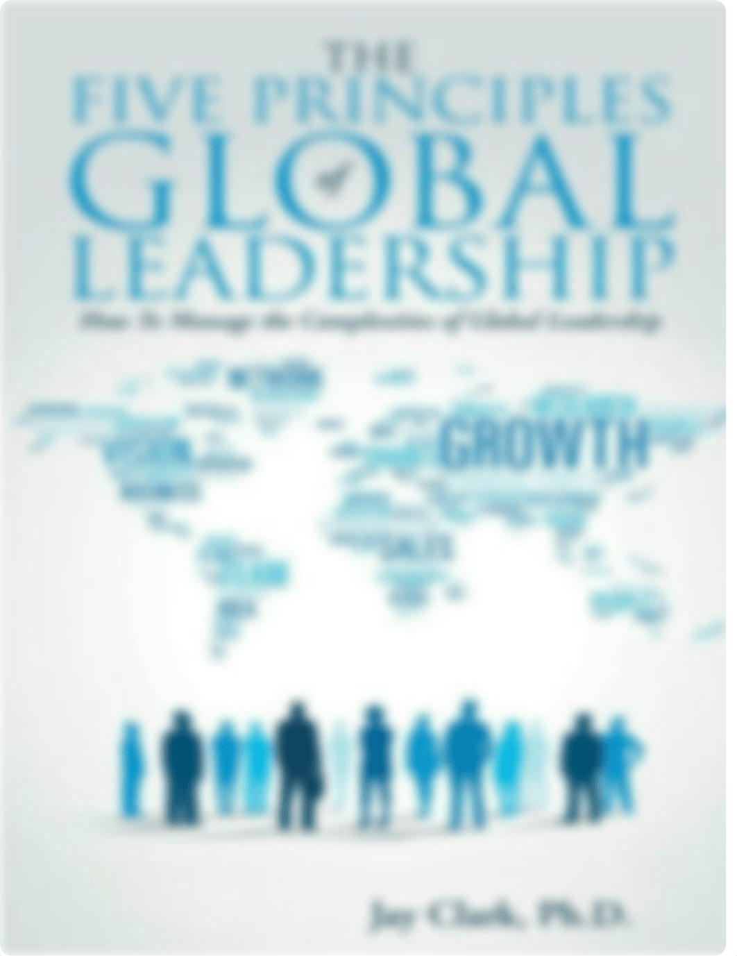 The Five Principles of Global Leadership How to Manage the Complexities of Global Leadership by Jay_dvtyt9thvfa_page1