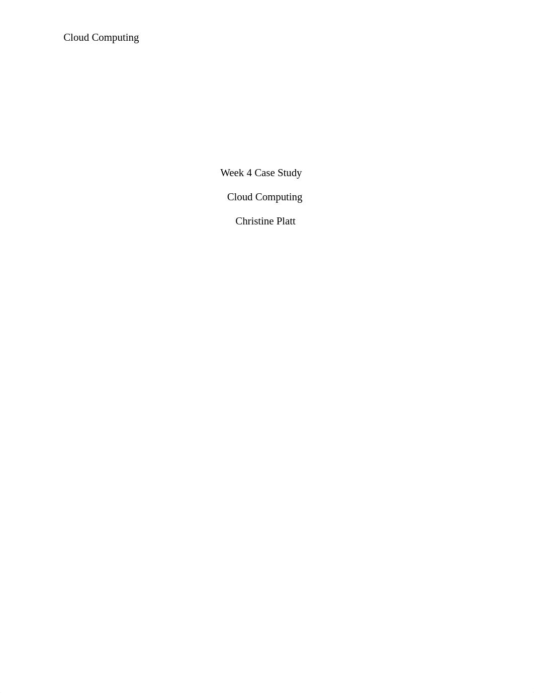 Week 4 case study - cloud computing - christine platt.docx_dvu1bzq8caf_page1