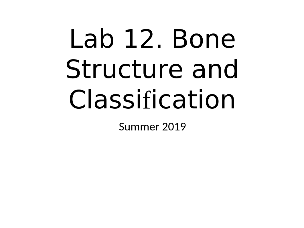 Lab 12. Bone Structure and Classification Summer 2019.pptx_dvwlva9mhd9_page1