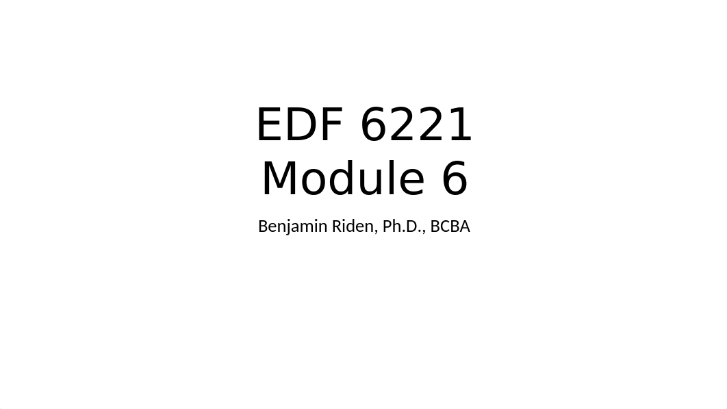 EDF 6221 Module 6 student copy-1.pptx_dvws56rslhr_page1