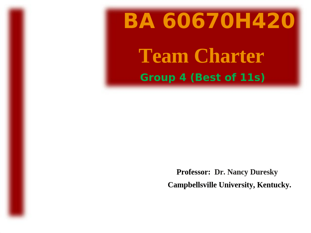 BA60670H420 - Group 4 (Best of 11s) - Team Charter - Lesson 2 - Group Presentation 1.pptx_dvx1mhz5zzs_page1