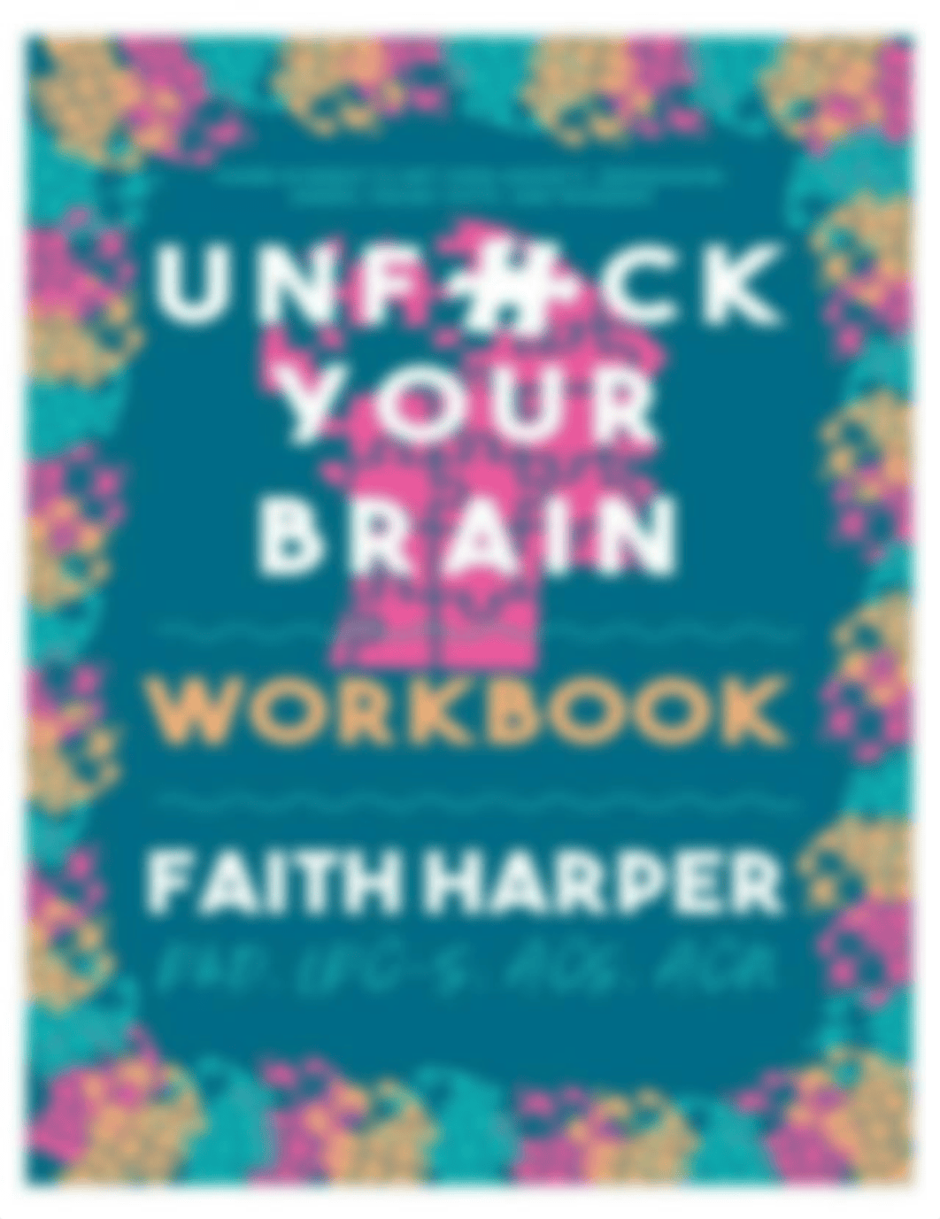 Unfuck Your Brain Workbook (Faith Harper) (z-lib.org).pdf_dvxeq11d52z_page1