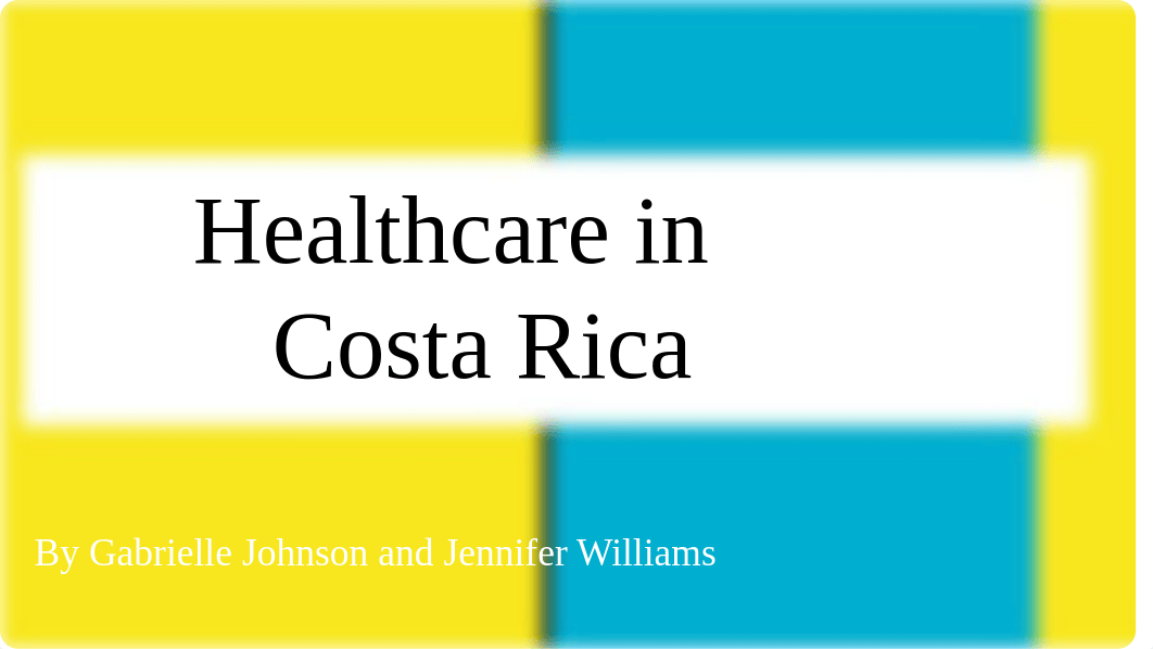 Healthcare in Costa Rica.pptx_dvyh3gqp1ji_page1