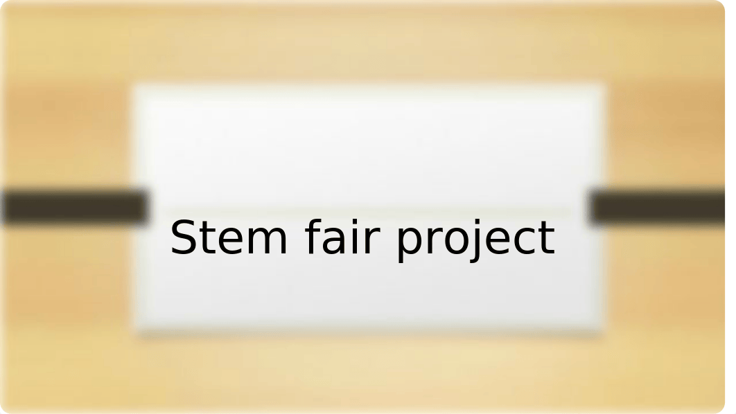 STEM FAIR PROJECT 10.pptx_dw18far71hz_page1