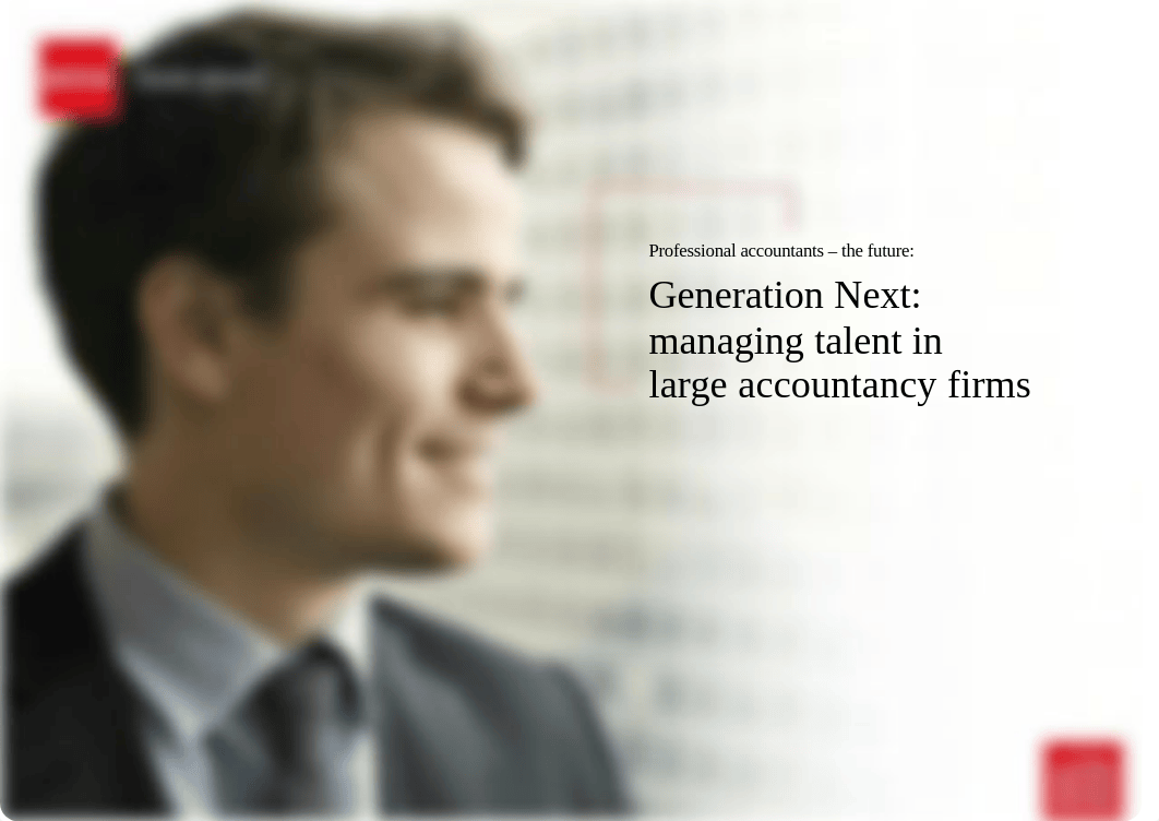 Reading 3 - ACCA - Generation Next - Managing talent in large accountancy firms.pdf_dw18s06irsm_page1