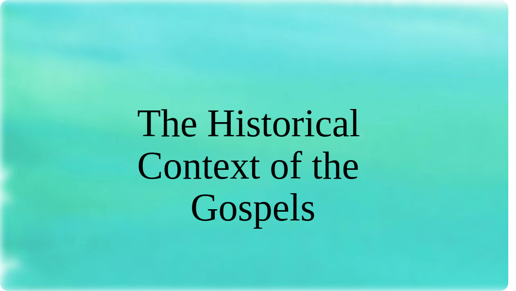 Week 3-The Historical Context of the Gospels.pdf_dw386a21zb0_page1