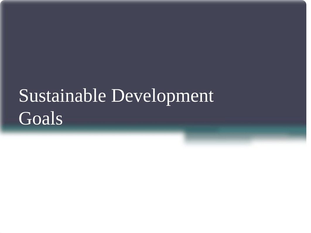 Week 8 - Day 4 - Sustainable Development Goals.pptx_dw394jar694_page1