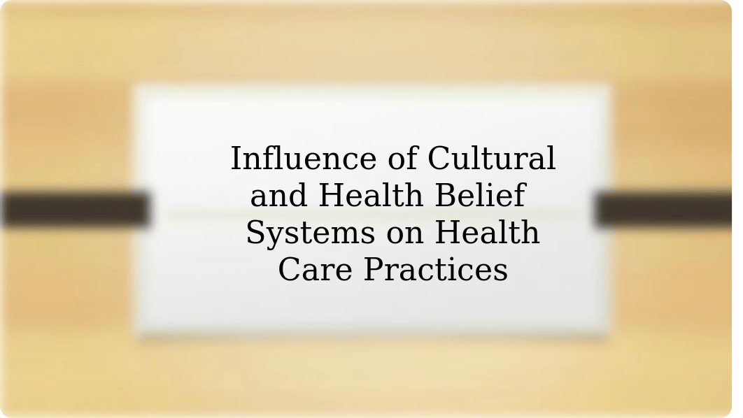 Influence of Cultural and Health Belief Week 6 PPT.pptx_dw3lj2x2q5l_page1