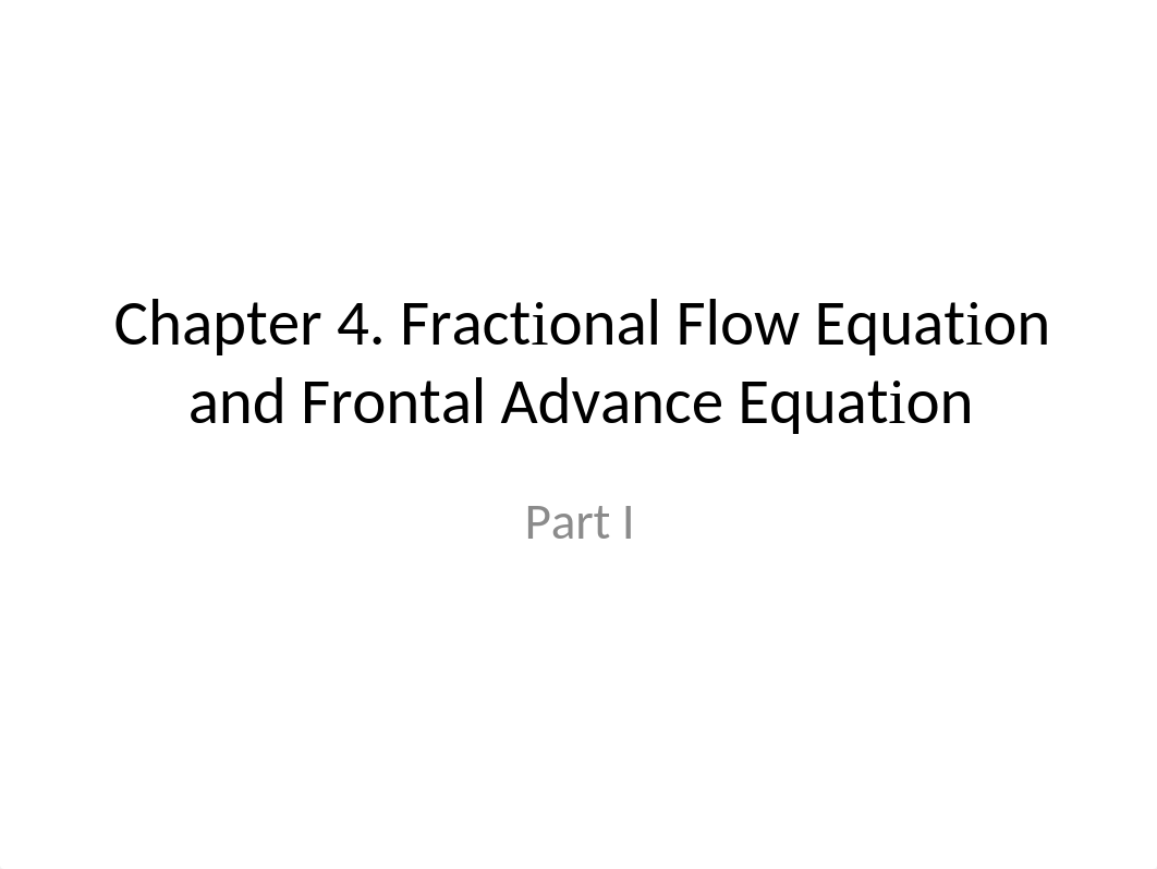 Chapter 4 Part I Fractional Flow Equation and  Frontal Advance Equation_dw3vnqqes5m_page1