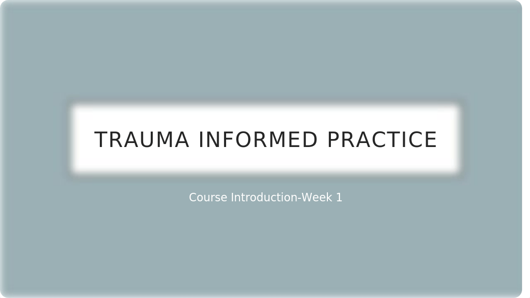 TRAUMA+INFORMED+SOCIAL+WORK+PRACTICE+Introduction.pptx_dw682qxwt3w_page1