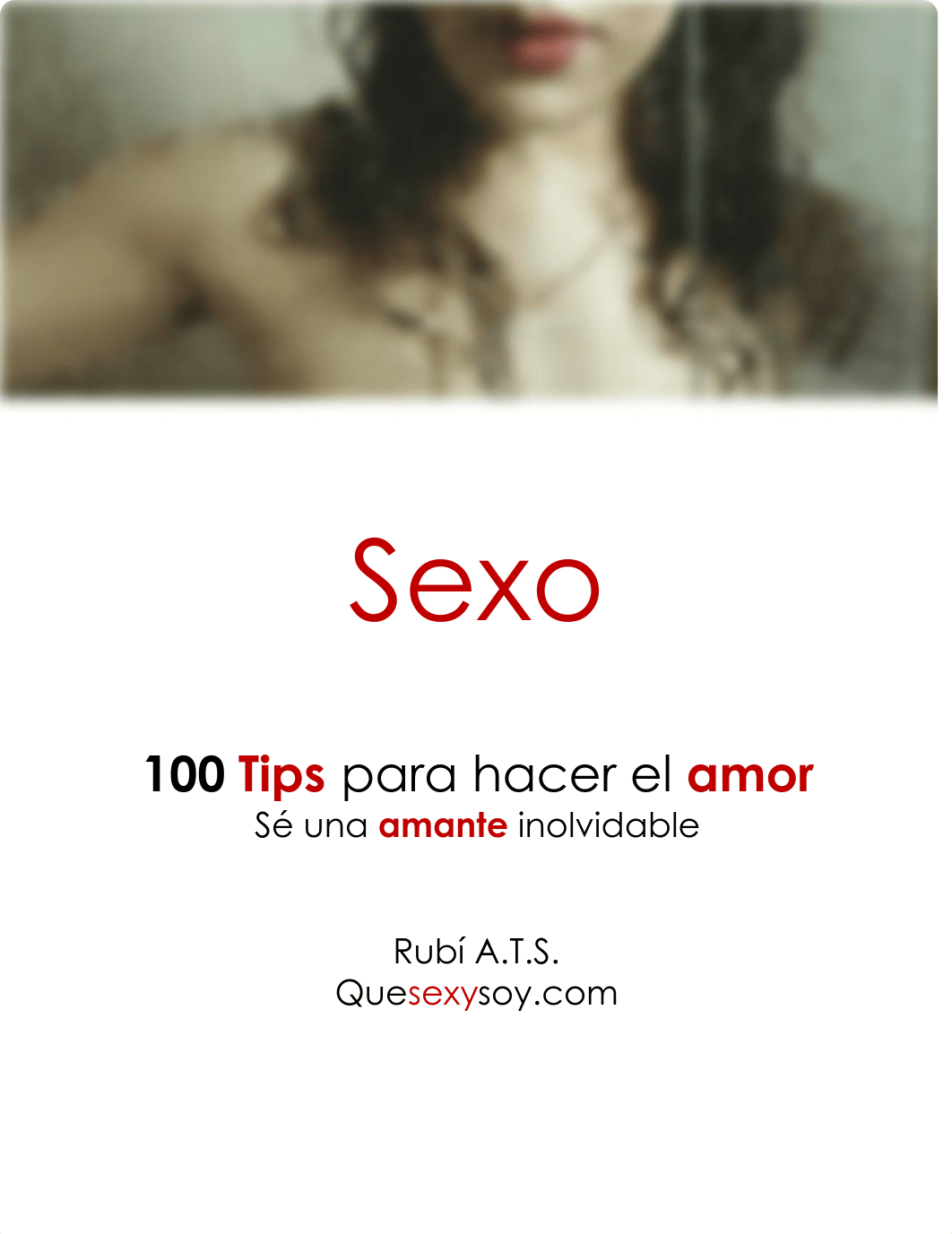 100 Tips para hacer el amor [http___quesexysoy.com] - A.T.S., Rubi.pdf_dw86weqektd_page1