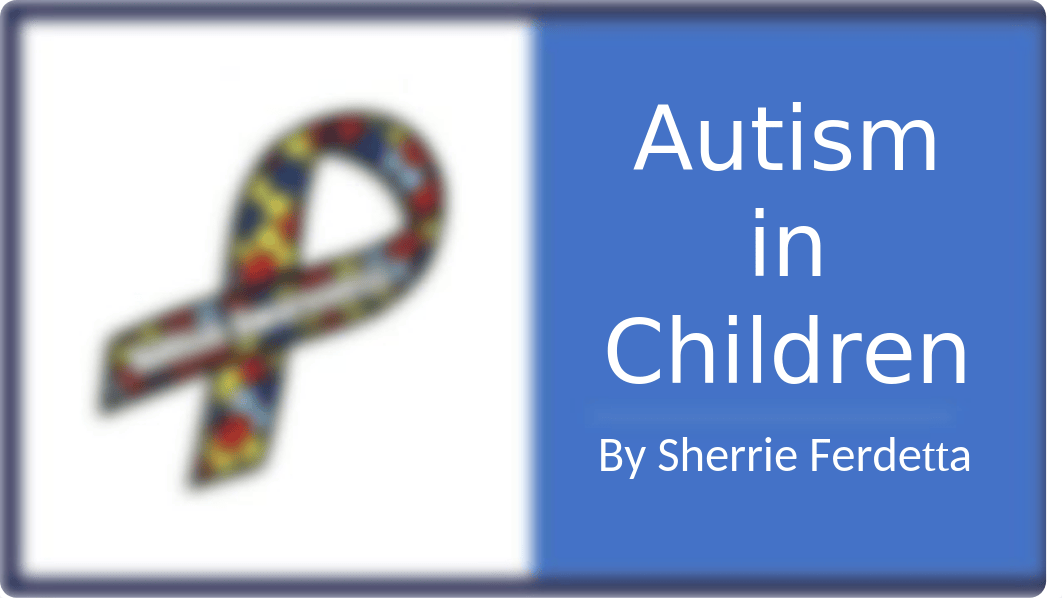 Children with Autism Spectrum Disorders-PowerPoint.pptx_dwd3wecppww_page1