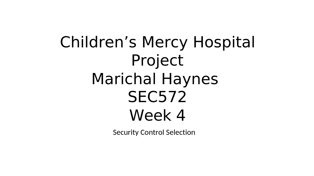 SEC572 Week 4 Project Deliverable-Haynes-1.pptx_dwd5dp08gqk_page1