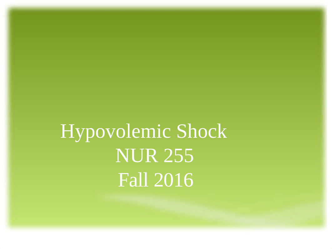 255 hypovolemic Shock 2016 Student.ppt_dwf4awifxjw_page1