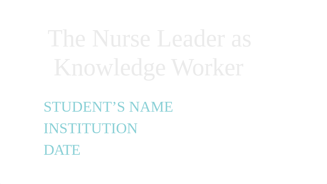 Order 1588788 Revised The Nurse Leader as Knowledge Worker.pptx_dwfcr6wrwjx_page1