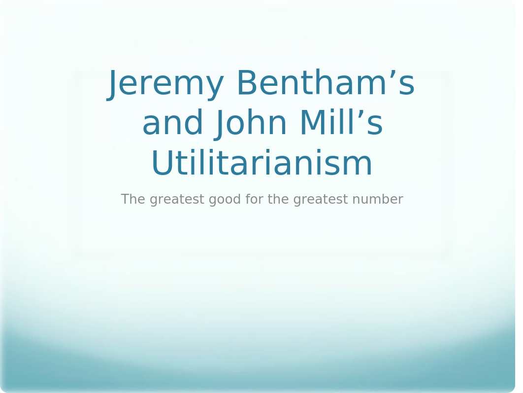 Bentham and Mill- Utilitarianism Slides.pptx_dwlctsgxckg_page1