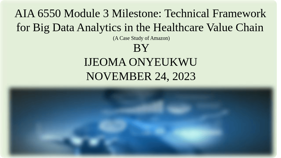 AIA_6550_MODULE_3_MILESTONE_1_IJEOMA_ONYEUKWU.pptx_dwm86xxyovk_page1