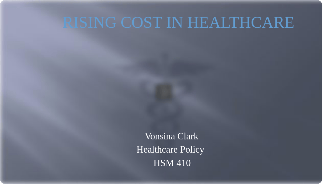 Healthcare Policy - Rising Cost in Healthcare.pptx_dwme9wdpttz_page1