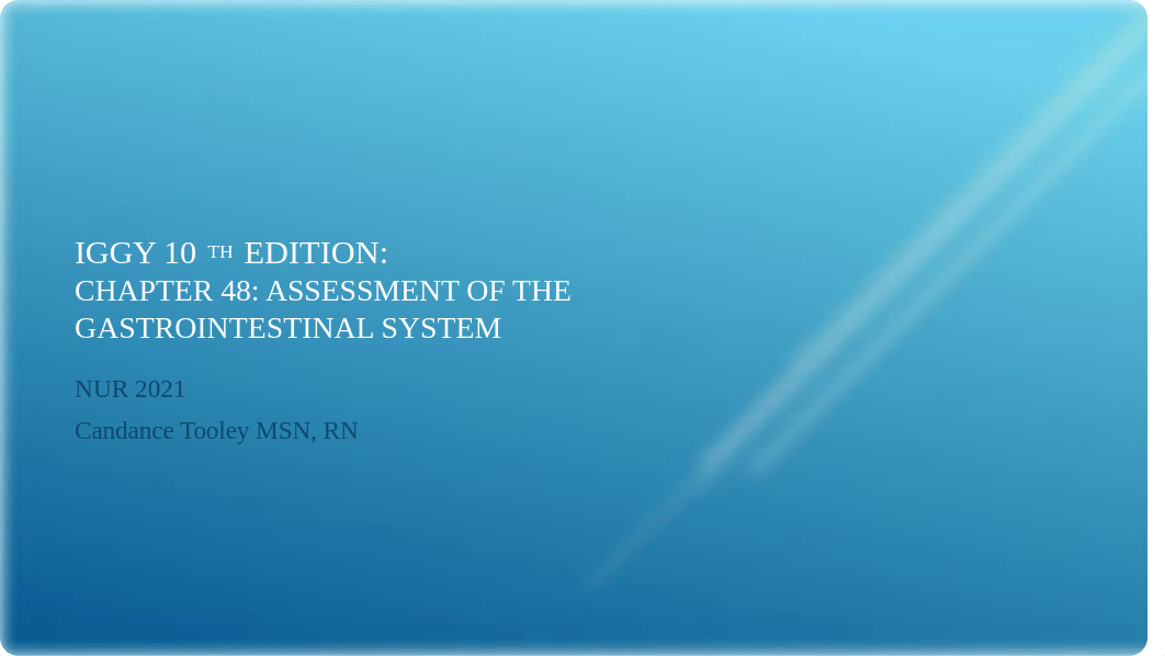 Chapter 48  Assessment Gastrointestinal System FA2021 CBT.pptx_dwmkbi6bzhw_page1