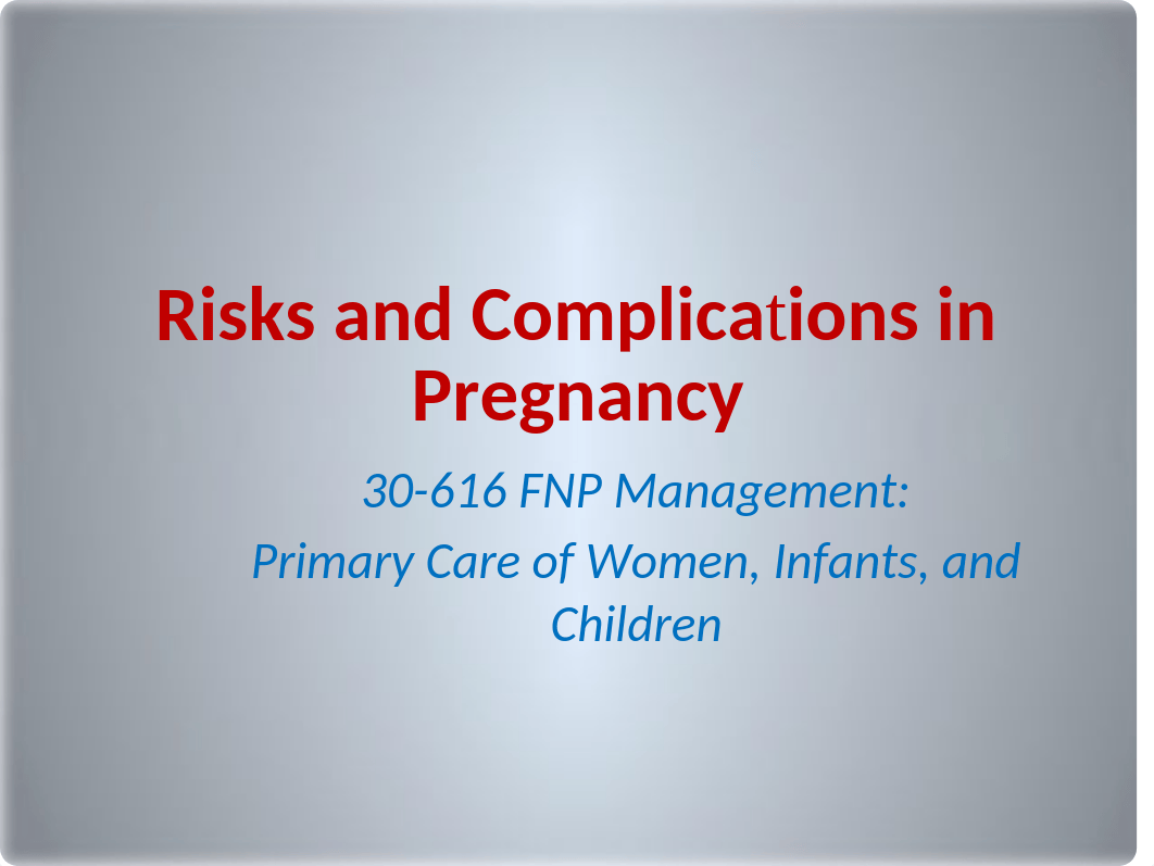 30-616 Risks and Complications in Pregnancy Sp16 DS.pptx_dwnv8j3gtuj_page1