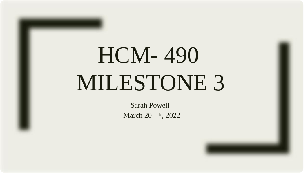 HCM 490 Milestone Three.pptx_dwpthtlw099_page1