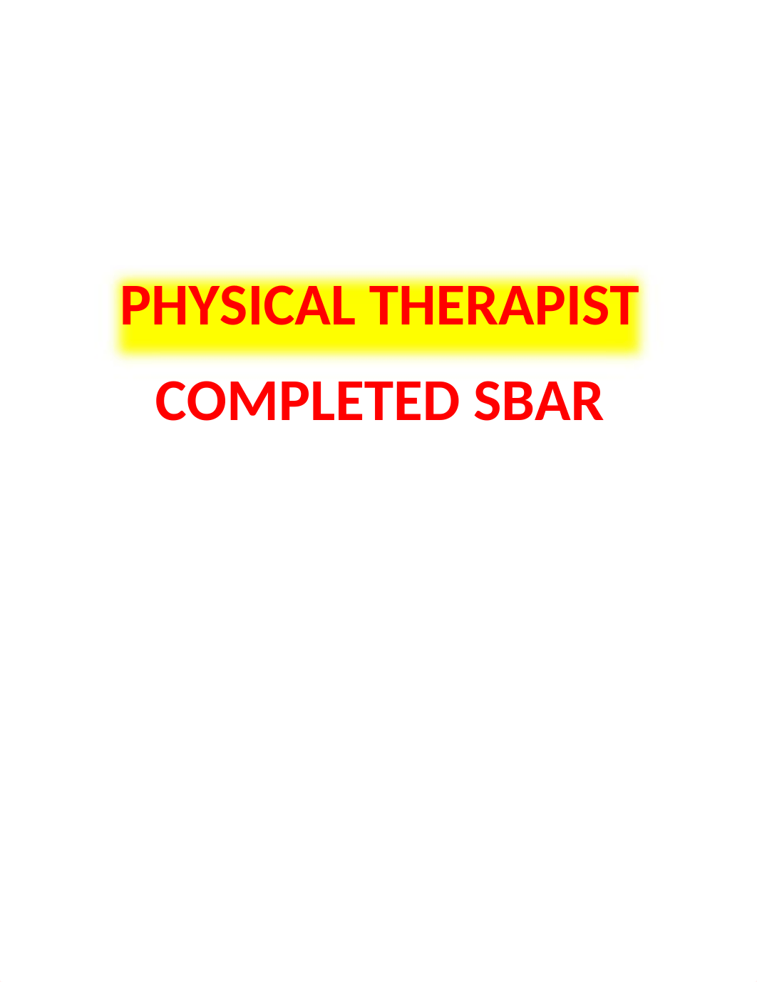 PHYSICAL THERAPIST COMPLETED SBAR.docx_dwr5e55db8t_page1