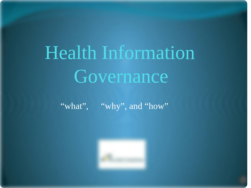 HIM702 Joint Commission Health Information Governance.pptx_dwsf1af2ykg_page1