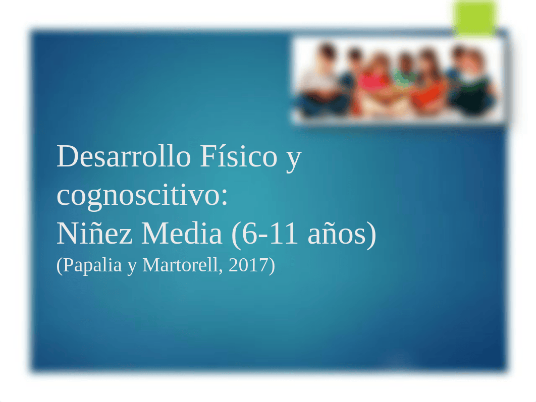 2. Desarrollo Físico y cognitivo niñez Media (6-11 años).pdf_dwv14a768h8_page1