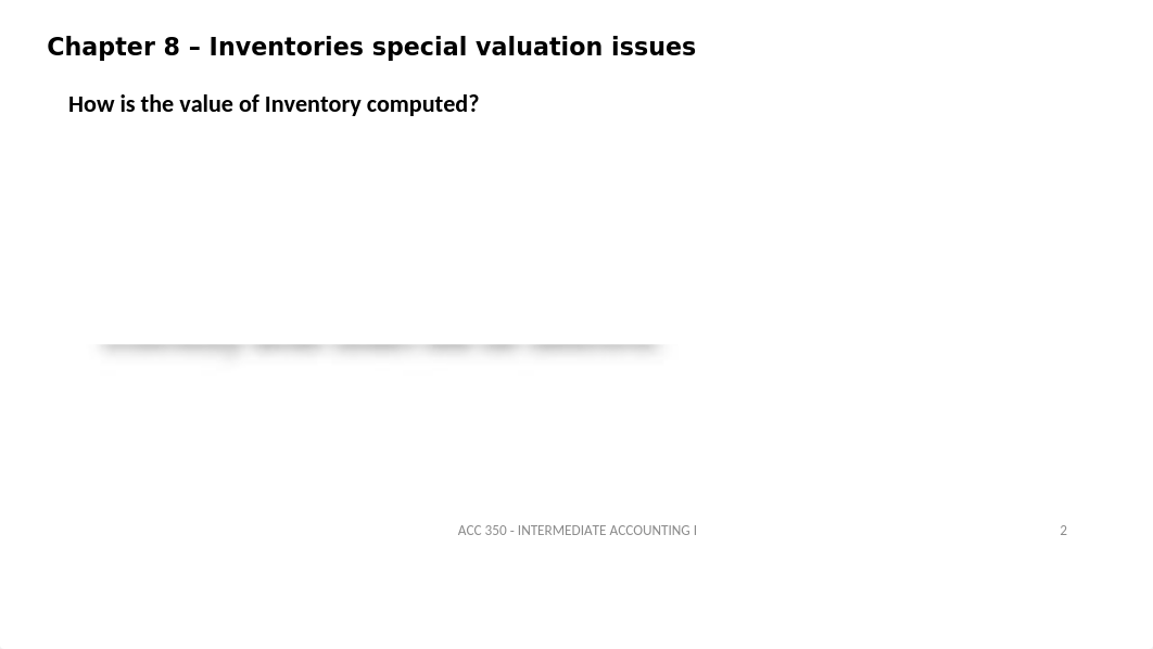 ACC 350 - Chapter 8 - Inventories special valuation issues.pptx_dwxlvgxuht3_page2