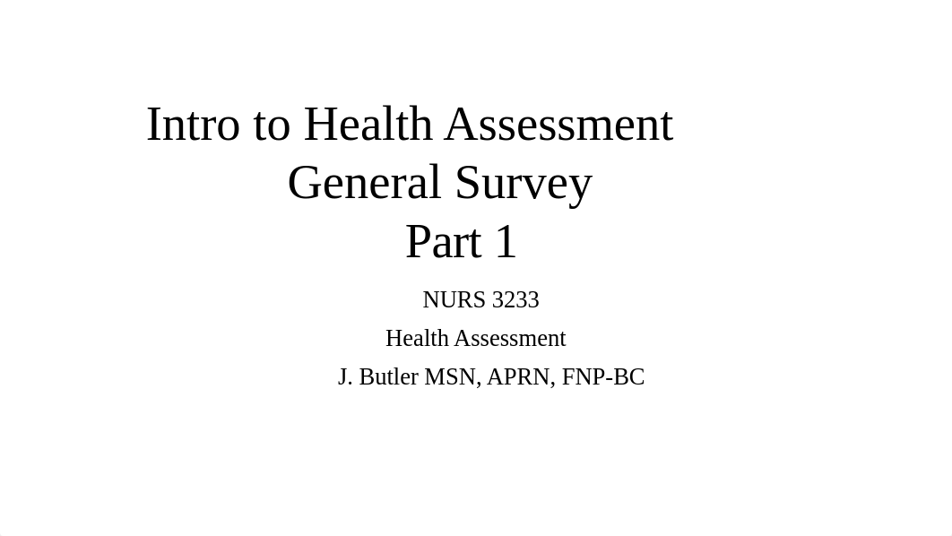 Intro to Health Assessment General Survey, Measurement - Health Assessment - Butler.pptx_dwxutegzpdq_page1