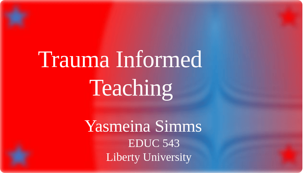 Yasmeina Simms - Trauma Informed Teaching Presentation.pptx_dwxyxwdzk1w_page1