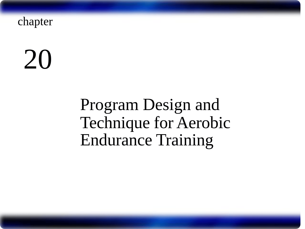 chap20-Program_Design_and_Technique_for_Aerobic_Endurance_Training.pdf_dx1zvfnwy26_page1