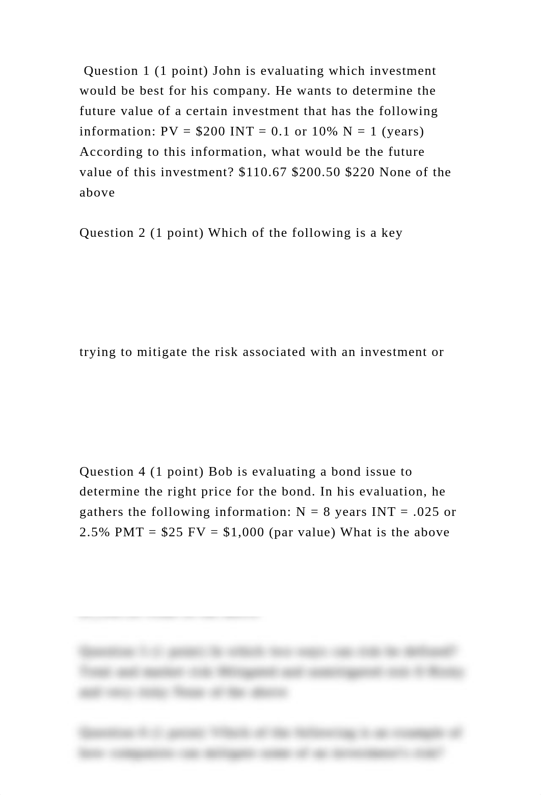 Question 1 (1 point) John is evaluating which investment would be bes.docx_dx228d0evm9_page2