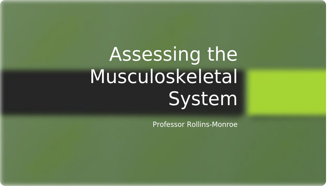 Assessing the Musculoskeletal System.pptx_dx49qj6embk_page1